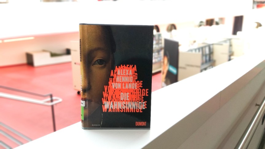 TietzelsTipp: Die Wahnsinnige von Alexa Hennig von&nbsp;Lange